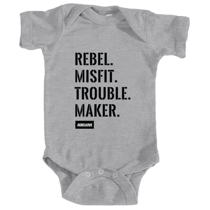 Baby Bodysuit: Rebel.Misfit.Trouble.Maker