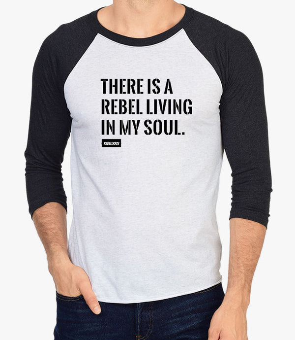Baseball Shirt: There is a Rebel living in my Soul