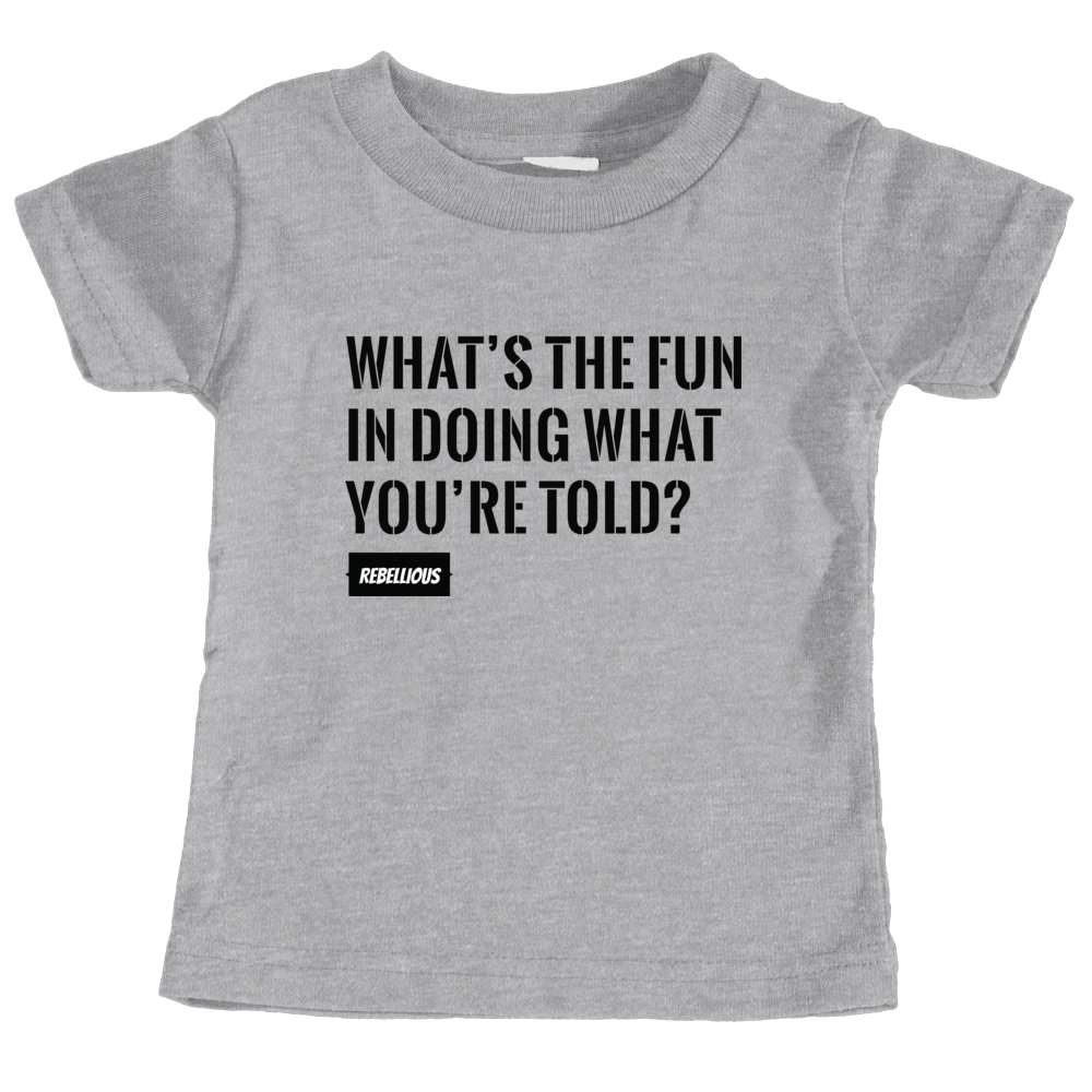 Toddler Shirt: What's the fun...