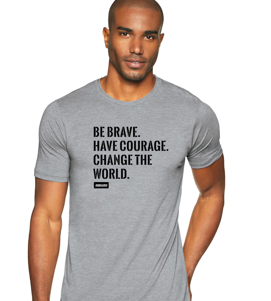 T-Shirt: Be brave...
