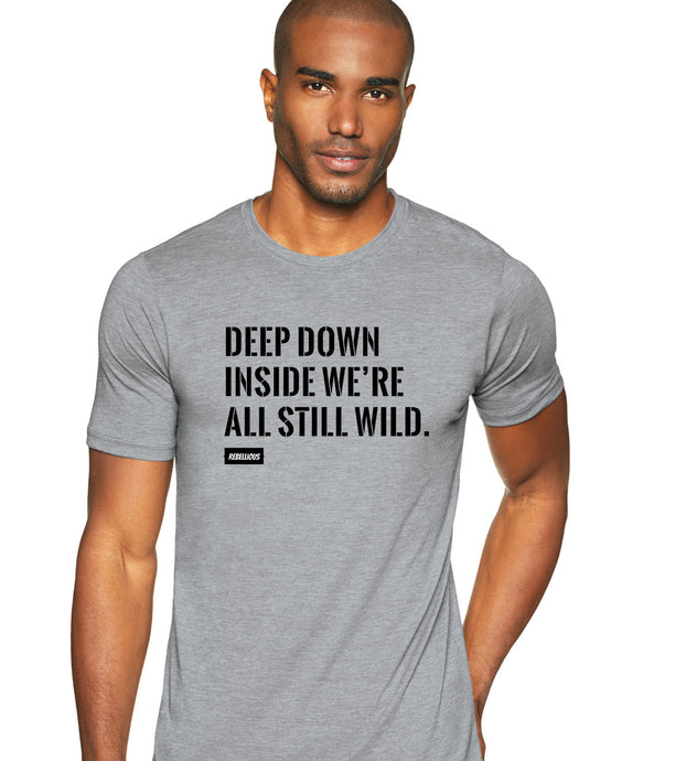 T-Shirt: Deep down inside...